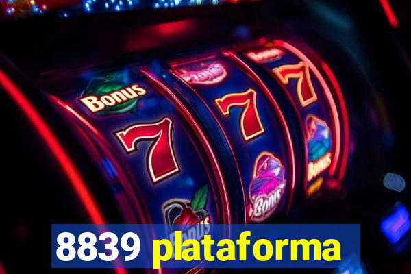 8839 plataforma